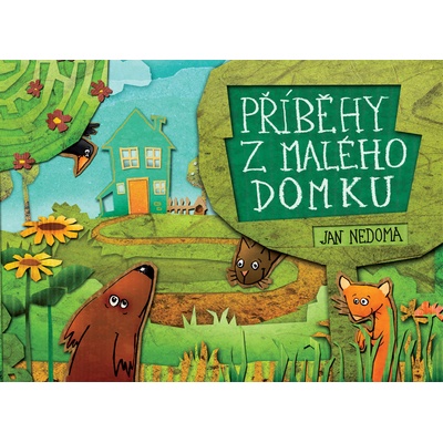 Příběhy z malého domku - Jan Nedoma