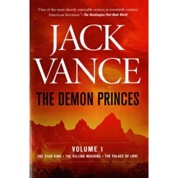 The Demon Princes, Vol. 1: The Star King * the Killing Machine * the Palace of Love | Jack Vance