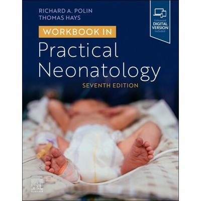 Workbook in Practical Neonatology - Richard Polin, Thomas Hays