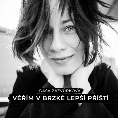 Dáša Zázvůrková Věřím v brzké lepší příští CD