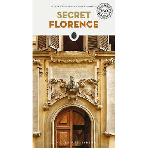 Secret Florence - an unusual travel guide | Niccolò Rinaldi, Paola Maresca (ISBN: 9782361955618)