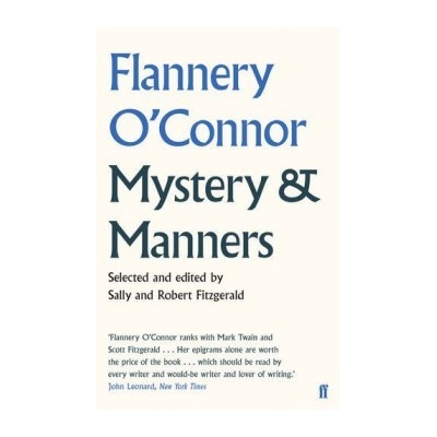 Mystery and Manners - Flannery O'Connor
