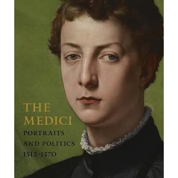 Medici - Portraits and Politics, 1512-1570