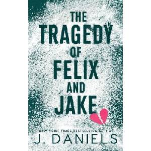 The Tragedy of Felix & Jake (ISBN: 9781970127300)