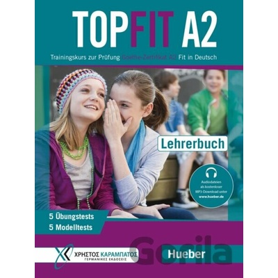 Topfit A2. Lehrerbuch: Trainingskurs zur Prüfung Goethe-Zertifikat A2 Fit in Deutsch - Max Hueber Verlag