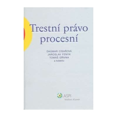Trestní právo procesní - Dagmar Císařová a kol.