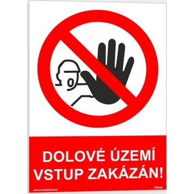 Traiva s.r.o Dolové územi vstup zakázán Verze: Plast 210 x 297 mm (A4) tl. 0.5 mm - Kód: 05928