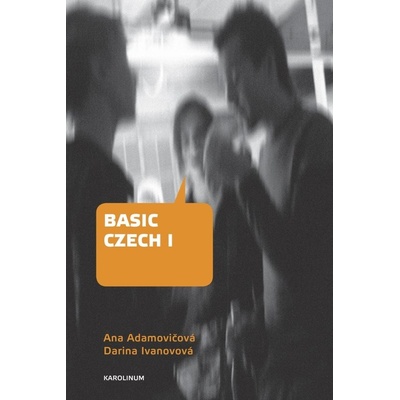 Basic Czech I. - Darina Ivanovová, Ana Adamovičová – Sleviste.cz
