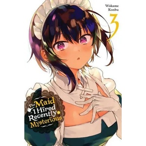 Maid I Hired Recently Is Mysterious, Vol. 3 | V03 (ISBN: 9781975344641)