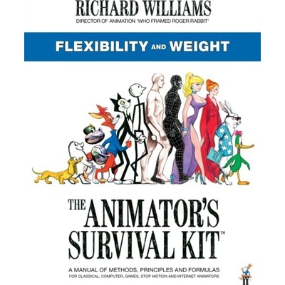 The Animator's Survival Kit: Flexibility and Weight - Richard E. Williams