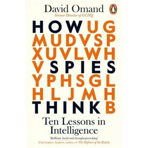 How Spies Think | David Omand (ISBN: 9780241385197)