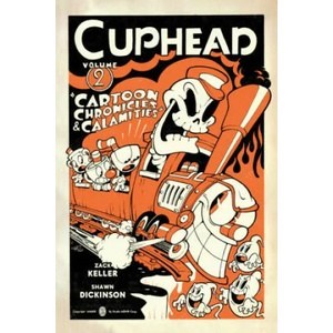Cuphead Volume 2 Cartoon Chronicles & Calamities (ISBN: 9781506712499)