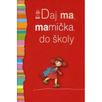 Daj ma, mamička, do školy