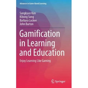 Gamification in Learning and Education | Sangkyun Kim, Kibong Song, Barbara Lockee, John Burton (ISBN: 9783319472829)