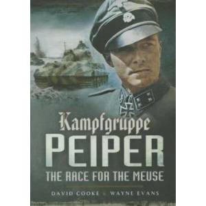 Kampfgruppe Peiper: The Race for the Meuse | David Cooke (2014)