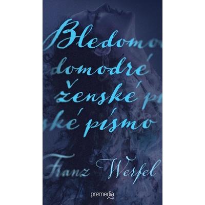 Bledomodré ženské písmo - Franz Werfel SK