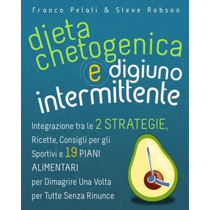 Dieta Chetogenica e Digiuno Intermittente | Franco Pelati (ISBN: 9781802765465)