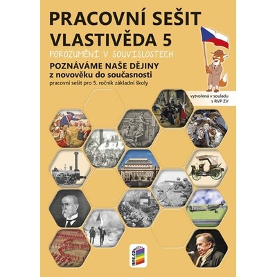 Vlastivěda 5 - Poznáváme naše dějiny - Z novověku do současnosti, pracovní sešit