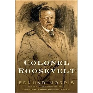 Colonel Roosevelt | Edmund Morris (ISBN: 9780375504877)