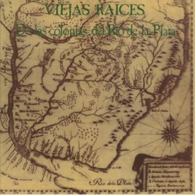VIEJAS RAICES - De Las Colonias Del Rio De La Plata CD