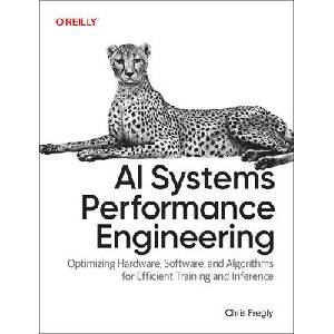 AI Systems Performance Engineering (ISBN: 9798341627789)