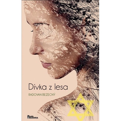 Naše vojsko Dívka z lesa Bezecný Radovan