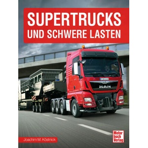 Supertrucks und Schwertransporte | Joachim M. Köstnick (ISBN: 9783613046528)