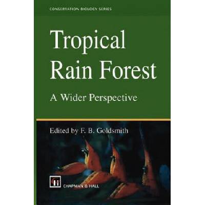 Tropical Rain Forest: A Wider Perspective | F. B. Goldsmith