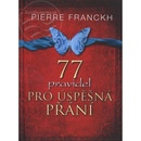 77 pravidel pro úspěšná přání - Pierre Franckh