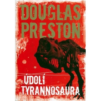 Údolí tyrannosaura - 2. vydání - Douglas Preston