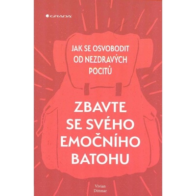 Zbavte se svého emočního batohu - Jak se osvobodit od nezdravých pocitů - Vivian Dittmar