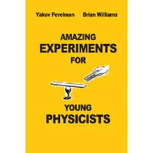 Amazing Experiments for Young Physicists (ISBN: 9782917260296)