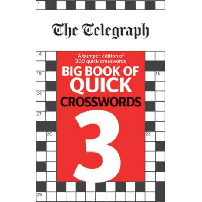The Telegraph Big Book of Quick Crosswords 3 - Telegraph Media Group Ltd – Zbozi.Blesk.cz
