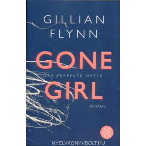 Gone Girl - Das perfekte Opfer | Gillian Flynn, Christine Strüh (ISBN: 9783596188789)