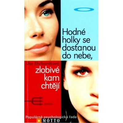 Hodné holky se dostanou do nebe, zlobivé kam ch