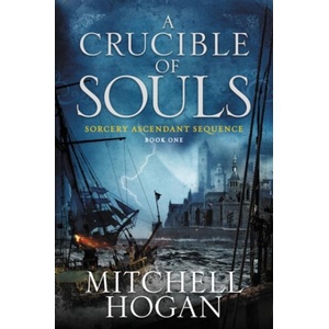 A Crucible of Souls | Mitchell Hogan (ISBN: 9780062407245)