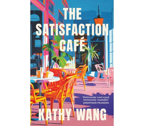 The Satisfaction Cafe - Kathy Wang