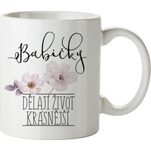 Bohemia Gifts Keramický hrnek babičky dělají život krásnější 350 ml