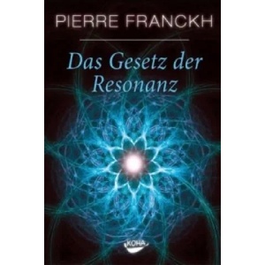 Das Gesetz der Resonanz | Pierre Franckh (2008)