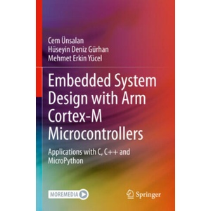 Embedded System Design with ARM Cortex-M Microcontrollers | Cem Ünsalan, Hüseyin Deniz Gürhan, Mehmet Erkin Yücel (ISBN: 9783030884413)