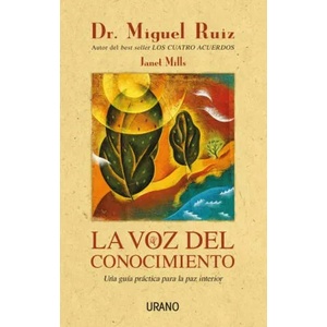 La voz del conocimiento : una guía práctica para la paz interior | MIGUEL RUIZ (ISBN: 9788479535834)