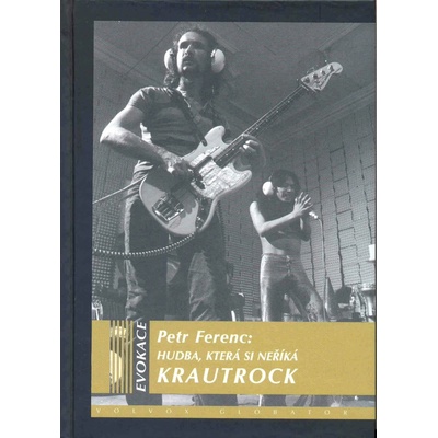 Hudba, která si neříká Krautrock - Petr Ferenc
