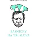 Básničky na tři slova - František Novotný
