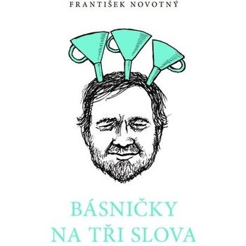 Básničky na tři slova - František Novotný