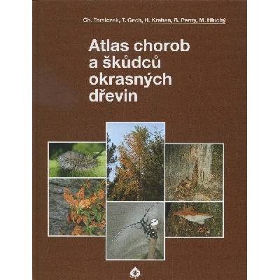 Atlas chorob a škůdců okrasných dřevin - Ch. Tomiczek, T. Cech, H. Krehan