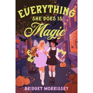 Everything She Does Is Magic (ISBN: 9780593898437)
