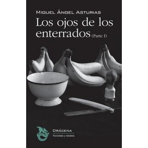 Los ojos de los enterrados (Parte I) | Miguel Angel Asturias (ISBN: 9781535174398)