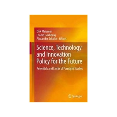 Science, Technology and Innovation Policy for the Future Dirk Meissner