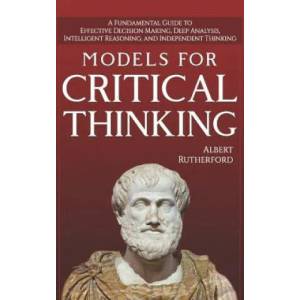 Models For Critical Thinking | Albert Rutherford (ISBN: 9781728892245)