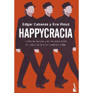 HAPPYCRACIA | EDGAR CABANAS, EVA ILLOUZ (2024)
